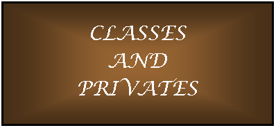 Text Box: CLASSES ANDPRIVATES